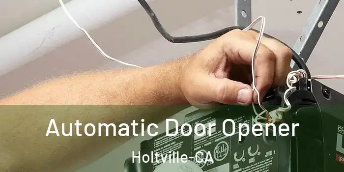  Automatic Door Opener Holtville-CA