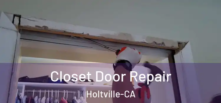 Closet Door Repair Holtville-CA