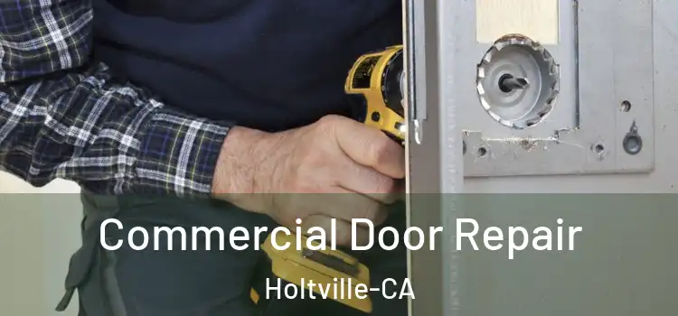  Commercial Door Repair Holtville-CA