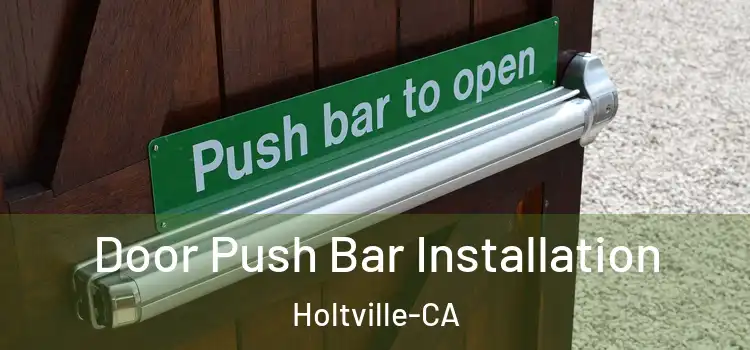  Door Push Bar Installation Holtville-CA