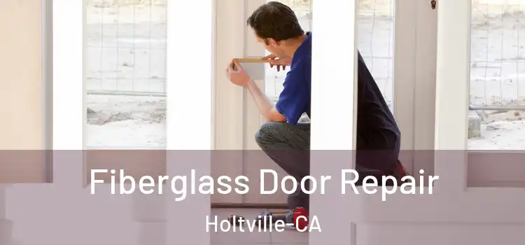  Fiberglass Door Repair Holtville-CA