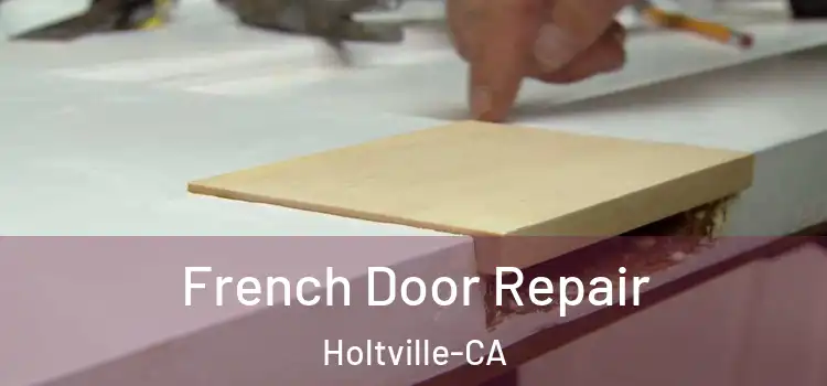 French Door Repair Holtville-CA