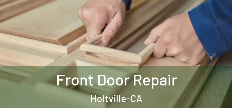  Front Door Repair Holtville-CA