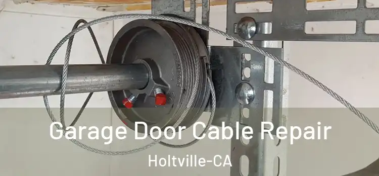 Garage Door Cable Repair Holtville-CA