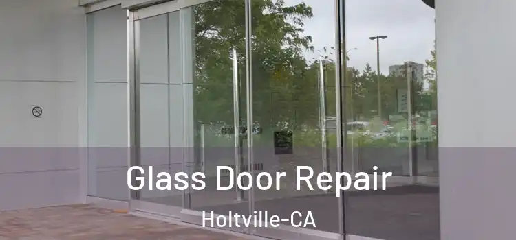  Glass Door Repair Holtville-CA