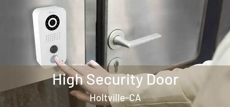  High Security Door Holtville-CA