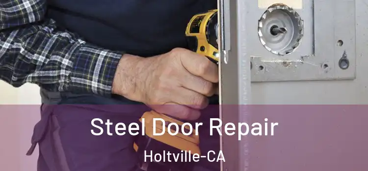  Steel Door Repair Holtville-CA