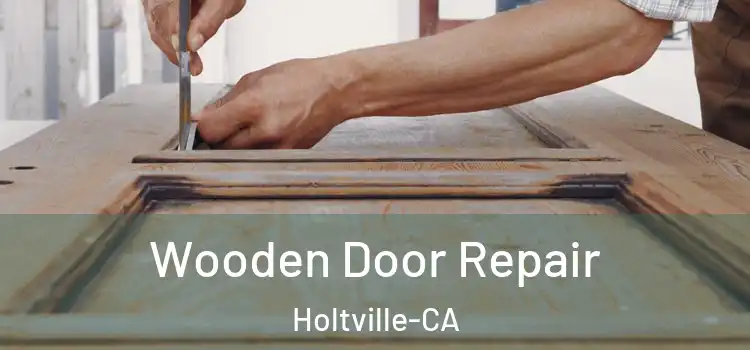 Wooden Door Repair Holtville-CA